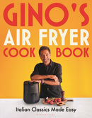 Gino''s Air Fryer Cookbook