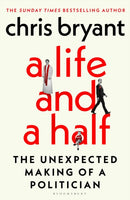 A Life and a Half : The Unexpected Making of a Politician-9781526680914