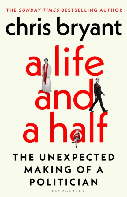 A Life and a Half : The Unexpected Making of a Politician-9781526680914