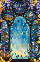 To Dance with Death : The Heartrending Conclusion to the Sunday Times bestselling Romantasy-9781526681485