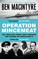 Operation Mincemeat : The True Spy Story that Changed the Course of World War II-9781526682574
