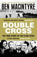 Double Cross : The True Story of The D-Day Spies-9781526682659