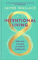 Intentional Living : Eight steps to leading an infinitely fulfilling life-9781526682833