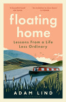 Floating Home : Lessons from a life less ordinary, from the beloved narrowboat dweller, Adam Floating Home-9781526683526
