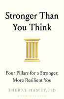 Stronger Than You Think : Four Pillars for a Stronger, More Resilient You-9781526683922