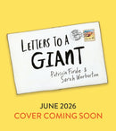 Letters to a Giant : A HUGELY hilarious picture book for ages 3+-9781526684905