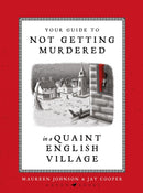 Your Guide to Not Getting Murdered in a Quaint English Village : the perfect christmas gift-9781526685179