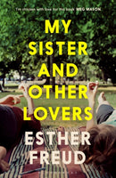 My Sister and Other Lovers : A captivating coming-of-age novel about love, sisterhood and secrets-9781526685209