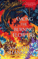 Among the Burning Flowers : Take your first steps into the epic-9781526685254