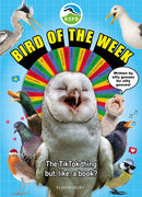 RSPB Bird of the Week : An utterly chaotic guide to 52 totally chaotic birds! The perfect gift for kids and adults who love birds (and LOTS of silliness!)-9781526688736