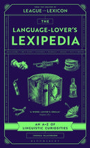 The Language-Lover's Lexipedia : An A-Z of Linguistic Curiosities-9781526689344