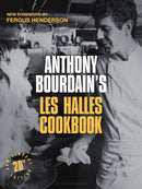 Anthony Bourdain''s Les Halles Cookbook