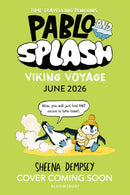 Pablo and Splash: Viking Voyage : The hilarious kids graphic novel series about time-travelling penguins-9781526690876