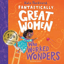 Fantastically Great Women Who Worked Wonders : Discover 13 true stories of pioneering women who changed the working world - 10 year anniversary edition-9781526692016