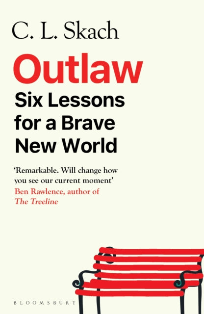 Outlaw : Six Lessons for a Brave New World-9781526693952