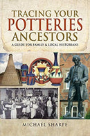 Tracing Your Potteries Ancestors : A Guide for Family & Local Historians-9781526701275