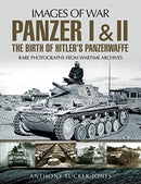 Panzer I and II: The Birth of Hitler's Panzerwaffe : Rare Photographs from Wartime Archives-9781526701633