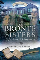 The Bronte Sisters: Life, Loss and Literature-9781526703125