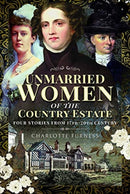 Stories of Independent Women from 17th-20th Century : Genteel Women Who Did Not Marry-9781526704382