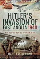 Hitler''s Invasion of East Anglia, 1940