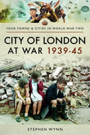 City of London at War 1939-45-9781526708304