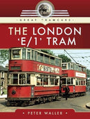 The London 'E/1' Tram-9781526709080