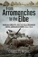 From Arromanches to the Elbe : Marcus Cunliffe and the 144th Regiment Royal Armoured Corps 1944-1945-9781526710659