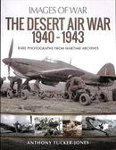 The Desert Air War 1940-1943 : Rare Photographs from Wartime Archives-9781526711083