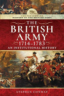 History of the British Army, 1714-1783 : An Institutional History-9781526711403