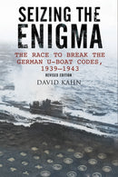 Seizing the Enigma: The Race to Break the German U-Boat Codes, 1933-1945