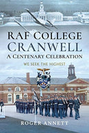 Raf College Cranwell a Centenary Celebration