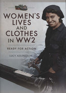 Women's Lives and Clothes in WW2 : Ready for Action-9781526712349