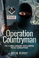 Operation Countryman : The Flawed Enquiry into London Police Corruption-9781526712547