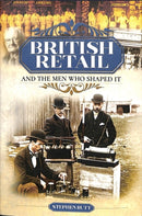British Retail and the Men Who Shaped It-9781526715258