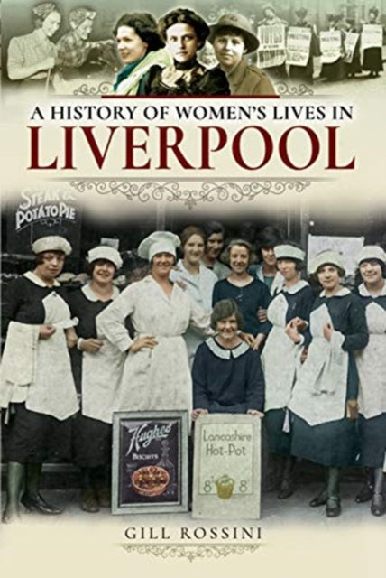 A History of Women's Lives in Liverpool-9781526718099
