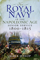 The Royal Navy in the Napoleonic Age : Senior Service, 1800-1815-9781526720375
