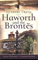 Literary Trails: Haworth and the Bront s-9781526720856