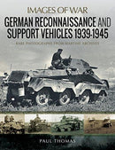 German Reconnaissance and Support Vehicles 1939-1945 : Rare Photographs from Wartime Archives-9781526720894