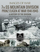 7th SS Mountain Division Prinz Eugen At War 1941-1945 : A History of the Division-9781526721426