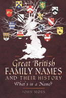 Great British Family Names and Their History : What's in a Name?-9781526722805