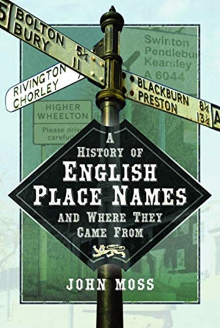 A History of English Place Names and Where They Came From-9781526722843