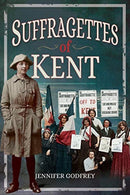 Suffragettes of Kent-9781526723512