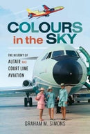 Colours in the Sky : The History of Autair and Court Line Aviation-9781526725561