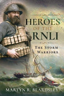 Heroes of the RNLI : The Storm Warriors-9781526725769