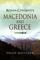 Roman Conquests: Macedonia and Greece-9781526726780