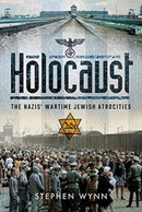 Holocaust : The Nazis' Wartime Jewish Atrocities-9781526728210