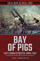 Bay of Pigs : CIA's Cuban Disaster, April 1961-9781526728296