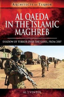 Al Qaeda in the Islamic Maghreb : Shadow of Terror over The Sahel, from 2007-9781526728739
