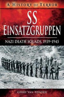SS Einsatzgruppen : Nazi Death Squads, 1939-1945-9781526729095
