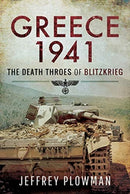 Greece 1941 : The Death Throes of Blitzkreig-9781526730251